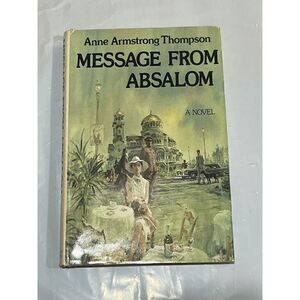 Vintage 1975 Message From Absalom by Anne Armstrong Thompson Hardcover BCE